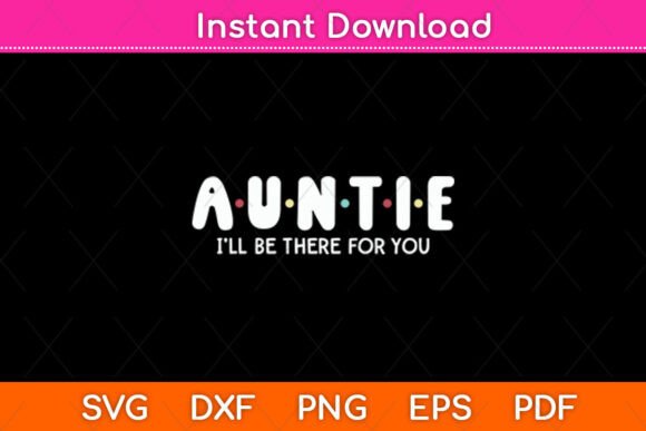 Auntie Life Rainbow Love Funny Svg Graphics for Crafts