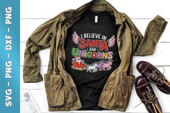 Believe in Santa and Unicorns Funny SVG for Crafts