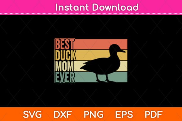 Best Duck Mom Ever Mother s Day Duck Graphics for Crafts