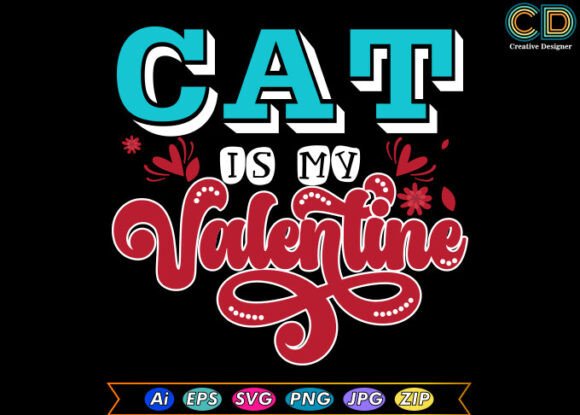 CAT IS MY VALENTINE Graphics for Local Business Branding