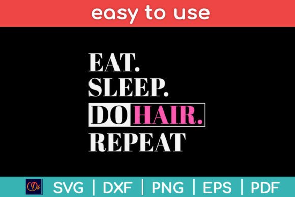Eat Sleep Do Hair Repeat Hair Stylist Graphics