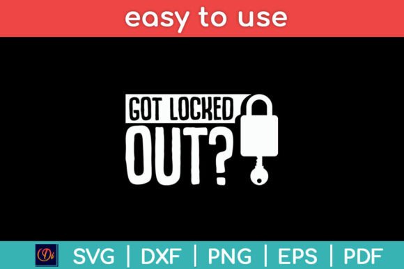 Got Locked Out - Locksmith Locksmith Svg for Crafts and Graphics
