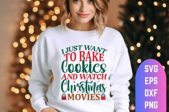 I Just Want to Bake Cookies and Watch Christmas SVG Graphics