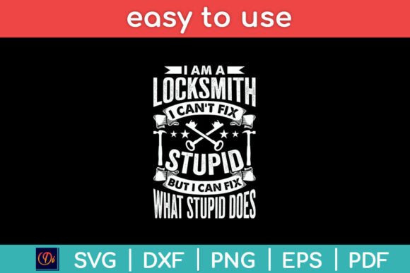 I m a Locksmith Can t Fix Stupid Dad Graphics for Crafts
