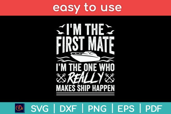 I'm the First Mate I Make Ship Happen