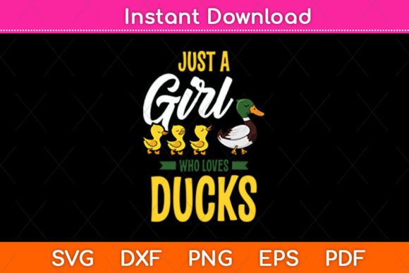 Just a Girl Who Loves Ducks - Duck Lover Graphics for Crafts