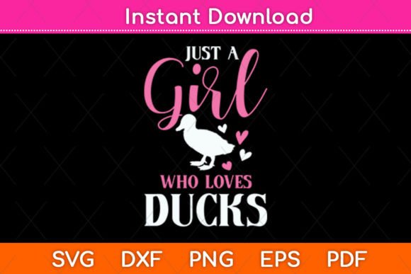 Just a Girl Who Loves Ducks - Farmer Graphics for Crafts