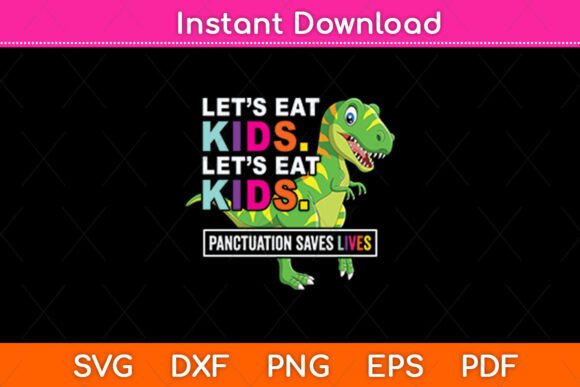 Let’s Eat Kids Punctuation Saves Lives Embroidery Review