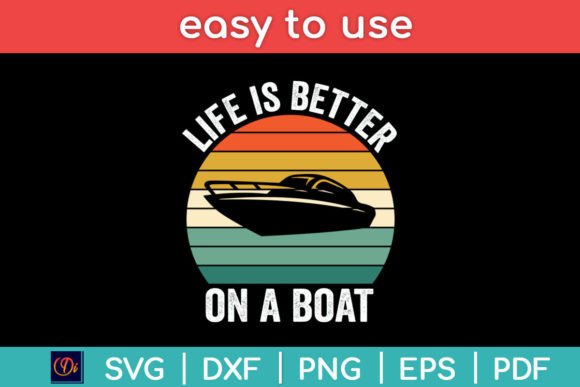 Life is Better on a Boat Captain Boating Graphics