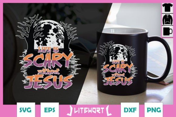 Life Is Scary Without Jesus Funny SVG