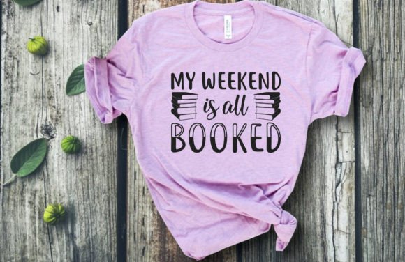 My Weekend is All Booked Funny Svg Design for Graphics and Crafts