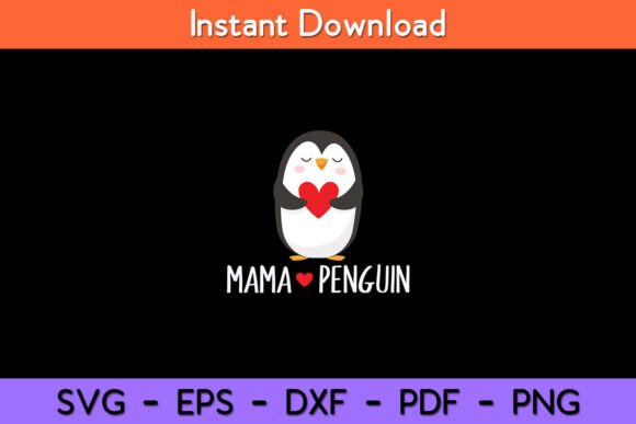 Penguin MAMA - Mother’s Day Funny Graphics for Crafts
