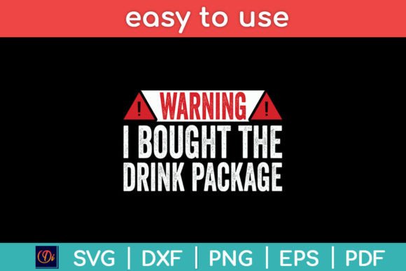 Warning I Bought the Drink Package SVG for Crafts